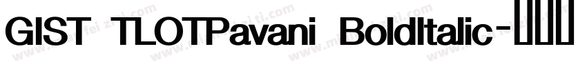 GIST TLOTPavani BoldItalic字体转换